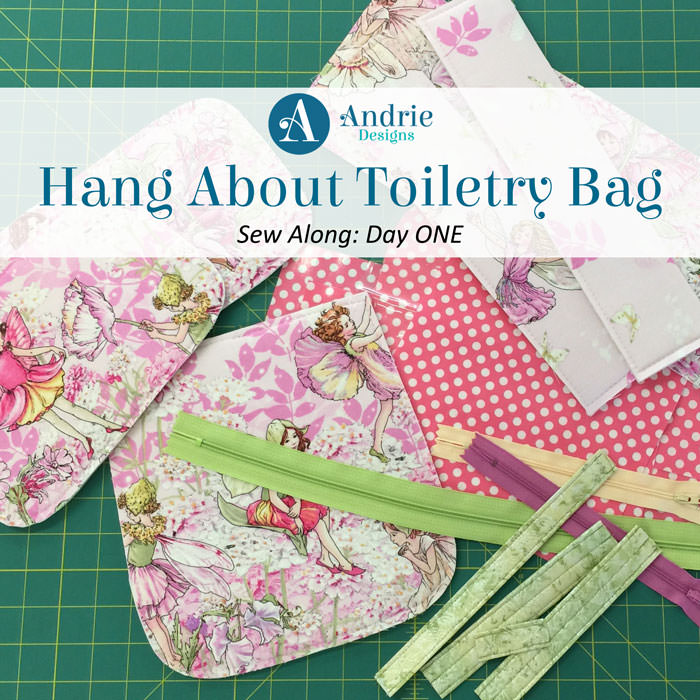 Hang About Toiletry Bag Sew Along - Andrie Designs
