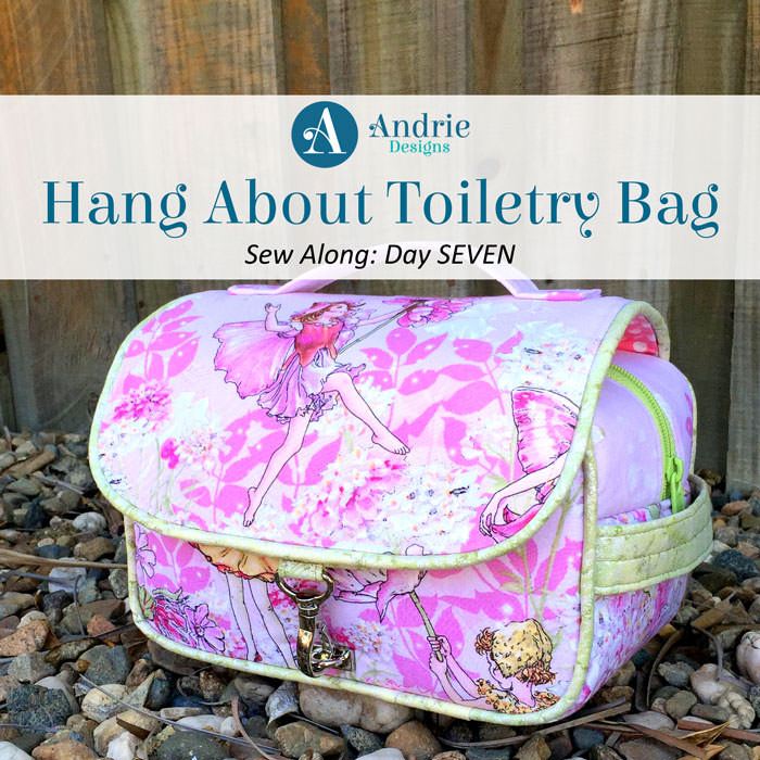 Hang About Toiletry Bag Sew Along - Andrie Designs