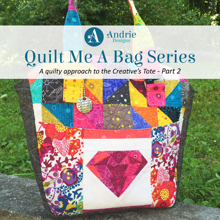Quilt Me A Bag - Creative's Tote - Andrie Designs