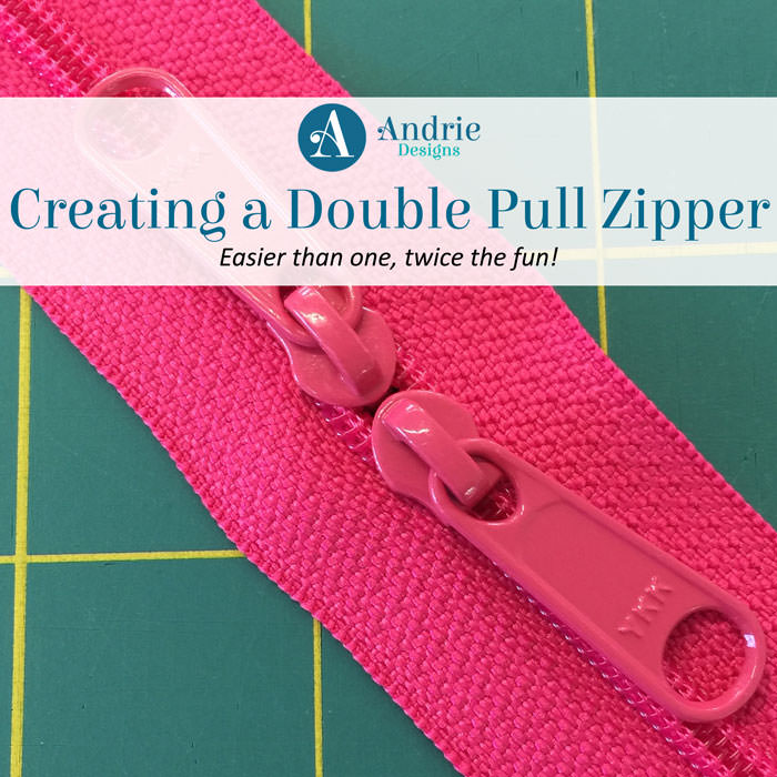 Creating a Double Pull Zipper - Andrie Designs