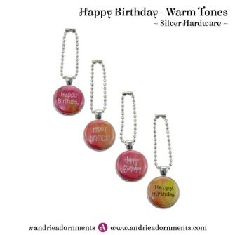 Warm Tones on Silver - Happy Birthday - Andrie Adornments