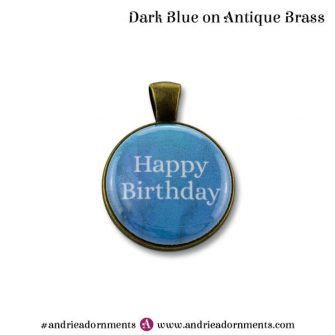 Dark Blue on Antique Brass - Happy Birthday - Andrie Adornments