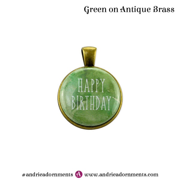 Green on Antique Brass - Happy Birthday - Andrie Adornments