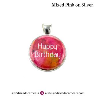 Mixed Pink on Silver - Happy Birthday - Andrie Adornments