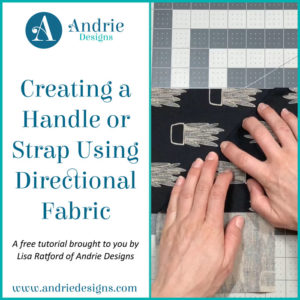 Creating a Handle or Strap Using Directional Fabric - Andrie Designs