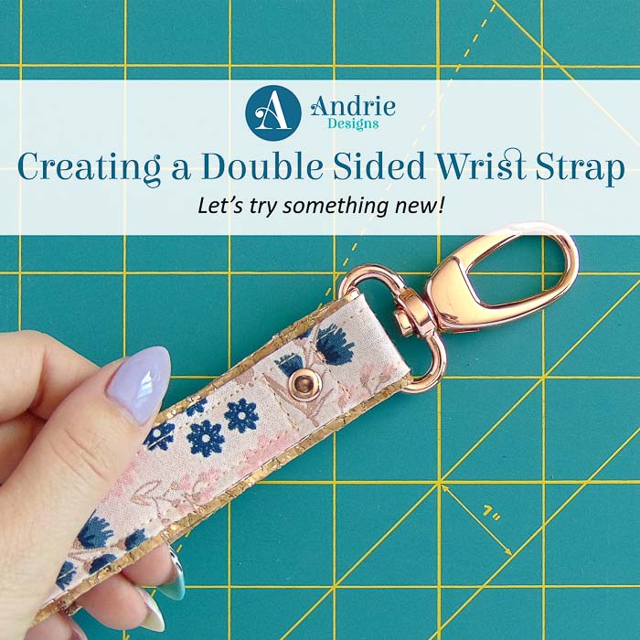 Creating a Double Sided Wrist Strap - Andrie Designs