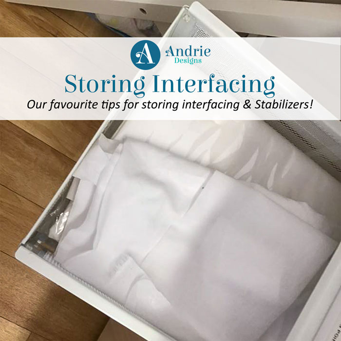 Storing Interfacing and Stabilizers - Andrie Designs