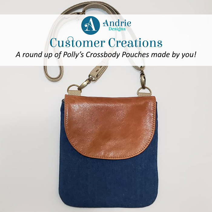 Customer Creations – Polly Crossbody Pouch | Andrie Designs