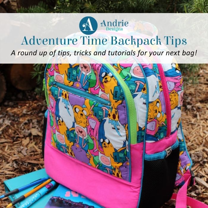 Adventure Time Backpack Tips and Tricks - Andrie Designs