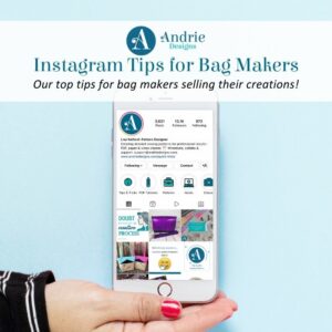 Instagram Tips for Bag Makers - Andrie Designs