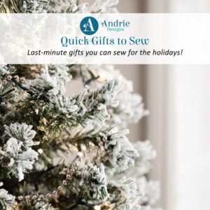 Quick Gifts to Sew - Andrie Designs